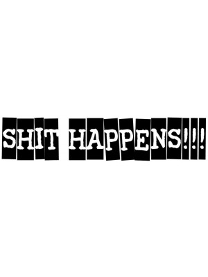 Shit Happens Bumper Sticker
