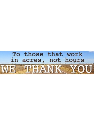 To Those Who Work In Acres Bumper Sticker