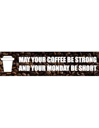 May Your Coffee Be Strong Bumper Sticker