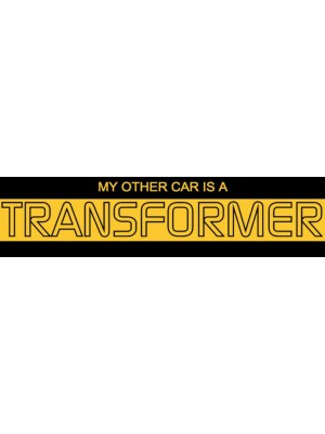 My Other Car Is A Transformer Bumper Sticker